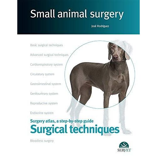 Rodríguez Gómez, J: Small Animal Surgery : Surgery Atlas, A