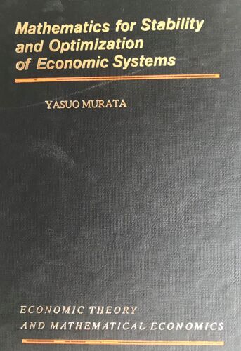 Mathematics For Stability And Optimization Of Economic Systems __ Y. Murata