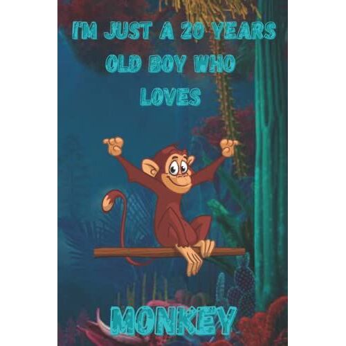 I'm Just A 20 Years Old Boy Who Loves Monkey: 6x9 120 Blank Pages Monkey Notebook And Journal | Christmas Gift Idea