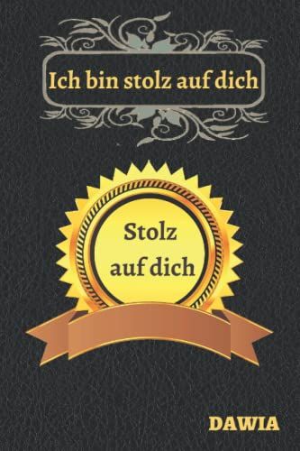 Ich Bin Stolz Auf Dich: Das 160 Seiten Starke Linierte Lustige Notizbuch Bietet Genügend Platz Für Deine Ideen