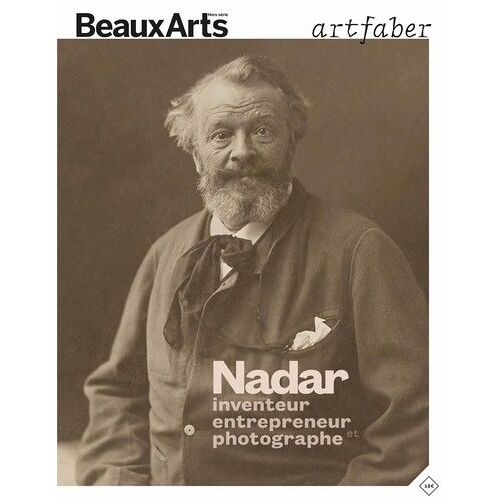 Nadar, Inventeur, Entrepreneur Et Photographe - Symbole De L'art Faber