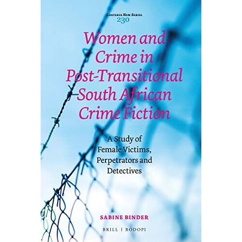 Women And Crime In Post-Transitional South African Crime Fiction