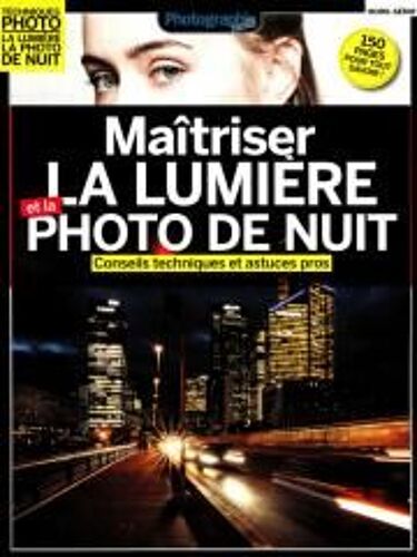 Photographie Facile 39 H Maitriser La Lumiere Et La Photo De Nuit