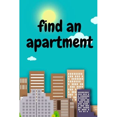 Find An Apartment: Compare And Contrast The Benefits And Drawbacks Of Each Flat That You Explore While Planning Your Move