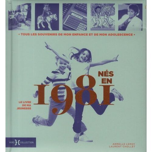 Nés En 1981, Le Livre De Ma Jeunesse - Tous Les Souvenirs De Mon Enfance Et De Mon Adolescence