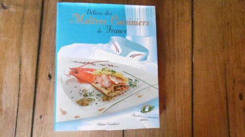 Rare Beau Livre En T.B.E.  Prestigieuses Éditions Consulaires Cuisine Gastronomie Délices Des Maîtres Cuisiniers De  France,  Édition 2003 