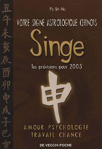 Singe - Votre Signe Astrologique Chinois En 2005