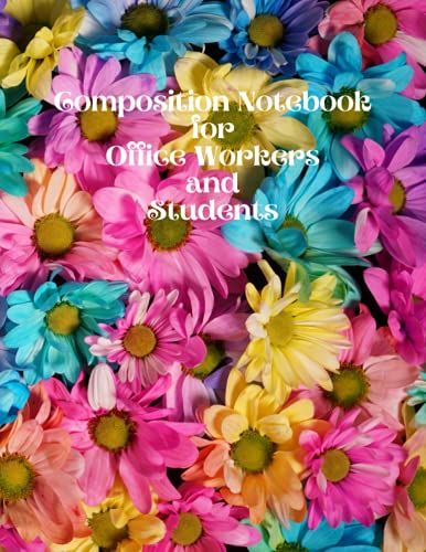 Composition Notebook For Office Workers And Students: A Eye Catching Notebook Suitable For Office Workers Or Students (Composition Notebooks For Office Workers And Students.)