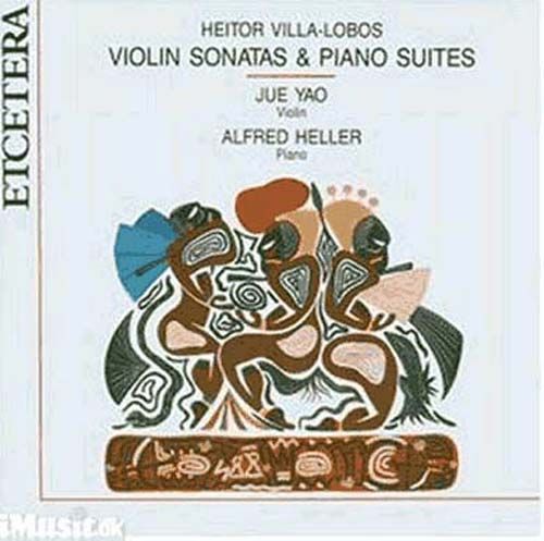 Sonates Pour Violon Nos. 1, 2 & 3 & Suites Pour Piano Yao, Violon & Heller, Piano