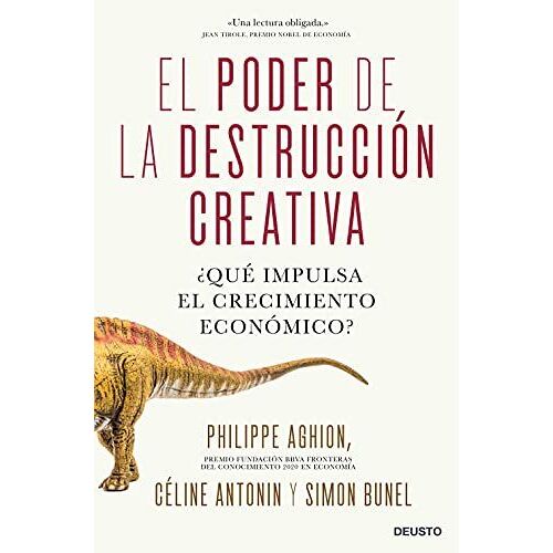 El Poder De La Destrucción Creativa: ¿Qué Impulsa El Crecimiento Económico? (Sin Colección)