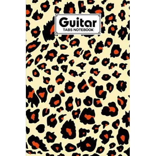 Guitar Tab Notebook: Guitar Tabs Notebook Leopard Print Cover, Amazing Learn Guitar Tabs Notebook For Adults Of All Ages | 120 Pages - Size 6" X 9" By Sofia Graf