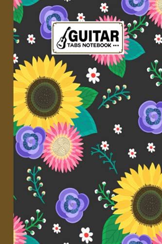 Guitar Tab Notebook: Premium Flowers Cover Guitar Tab Notebook, Music Paper Notebook, Blank Guitar Tablature Music Note, 120 Pages - Size 6" X 9" By Benjamen Banks