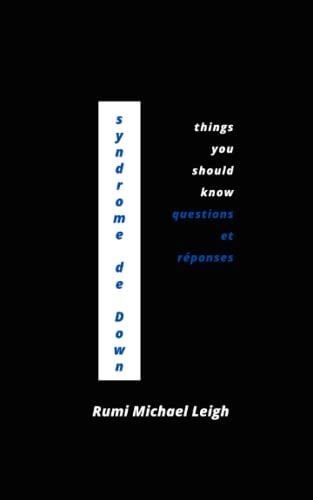 Syndrome De Down: Things You Should Know (Questions Et Rã©Ponses)