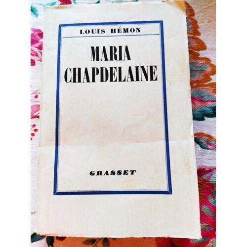 Maria Chapdelaine Par Louis Hémon Aux Editions Grasset 1949