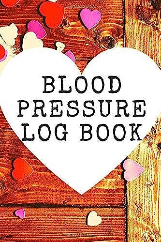 Blood Preasure Log Notebook: Bp Log Book: A 6x9 Inches. Bp Tracker. Blood Pressure Tracking Journal Undated Notebook, Space For Daily Note