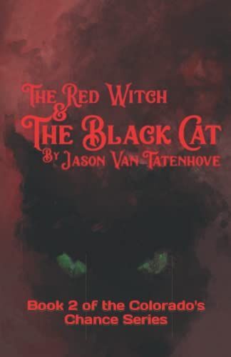 The Red Witch & The Black Cat: Book 2 Of The Colorado's Chance Series