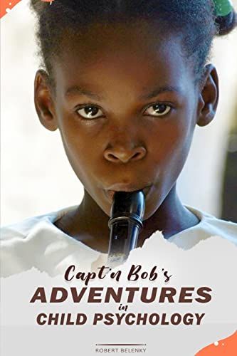 Capt'n Bob's Adventures In Child Psychology