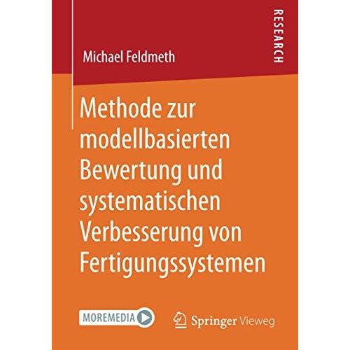 Methode Zur Modellbasierten Bewertung Und Systematischen Verbesserung Von Fertigungssystemen