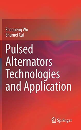 Pulsed Alternators Technologies And Application