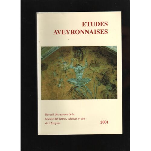 Etudes Aveyronnaises 2001 , Décor Renaissance Chapelle Des Abbés A Conques , Marie Reynès Monlaur Ou La Tentation De L Absolu