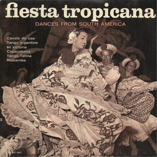 Fiesta Tropicana : Cavalo Do Cao, Tango Argentino, Mi Victoria / Capacabana, Tango Tatina, Riobamba  (17cm)
