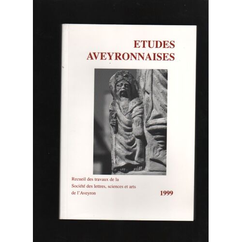 Etudes Aveyronnaises 1999. L Iconographie Byzantine Du Couronnement, L Enfeu De L Abbé Bégon A Conques , Problématique Baroque Littérature Esthétique Idéologie 