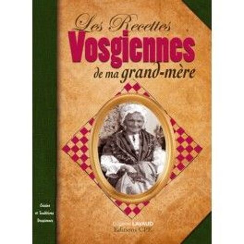 Les Recettes Vosgiennes De Ma Grand-Mère