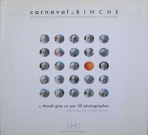 Carnaval De Binche, Le Mardi Gras Vu Par 30 Photographes