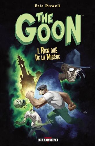 The Goon ( Tome 1 ) : " Rien Que De La Misère " ( Première Édition )