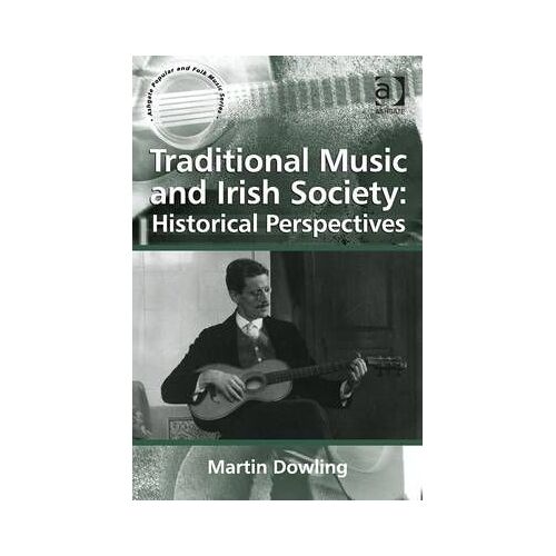 Traditional Music And Irish Society: Stones In The Field. Martin Dowling