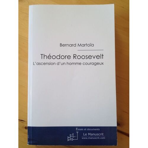 Théodore Roosevelt. L'ascension D'un Homme Courageux