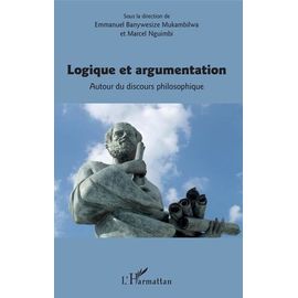 Logique Et Argumentation - Autour Du Discours Philosophique