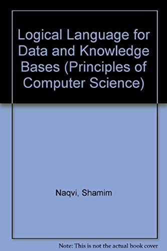 Logical Language For Data And Knowledge Bases (Principles Of Computer Science Series)