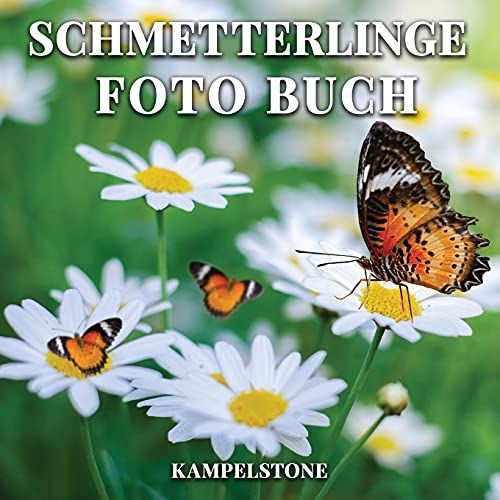 Schmetterlinge Foto Buch: 100 Bilder Von Schã¶Nen Bunten Schmetterlingen - Perfektes Geschenk Oder Kaffeetischbuch