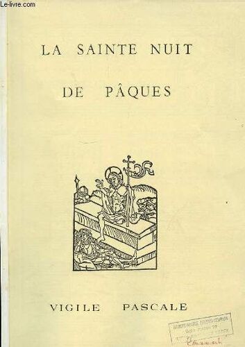La Sainte Nuit De Paques - Vigile Pascale.