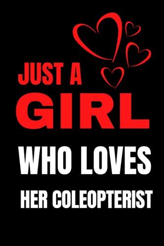 Just A Girl Who Loves Her Coleopterist: Coleopterist Notebook| Journal | Diary |