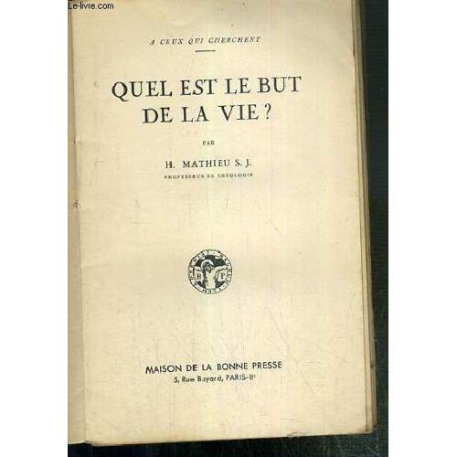 Quel Est Le But De La Vie ? - A Ceux Qui Cherchent