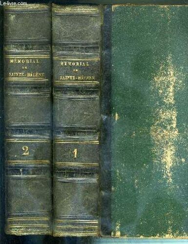 Memorial De Saint-Helene Suivi De Napoleon Dans L'exil Par Mm. O'meara Et Antomarchi Et De L'historique De La Translation Des Restes Mortels De L'empereur Napoleon Aux Invalides - 2 Tomes - ...