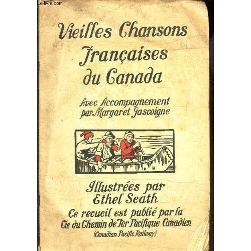 Vieilles Chansons Francaises Du Canada - Avec Accompagnement Par Margaret Gascoigne.
