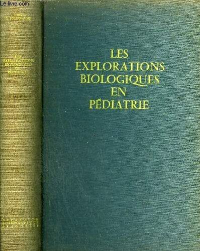 Les Explorations Biologiques En Pediatrie - Techniques Et Resulats Explorations Fonctionnelles Grandes Syndromes.