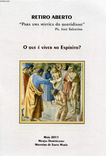 Retiro Aberto, Para Uma Mistica Do Quotidiano, O Que E Viver No Espirito ?