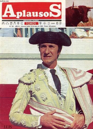 Aplausos, Semanario Taurino, Año Viii, N° 381, Enero 1985 (Sumario: Luis Miguel Dominguin. El 'pisoton' De Ignacio Aguirre, La Opinion De Vicente Zabala. La Facultad De Veterinaria De ...