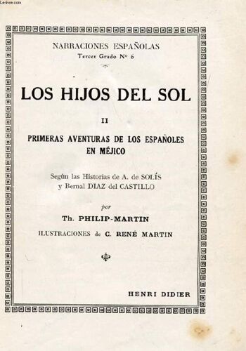 Los Hijos Del Sol, Ii, Primeras Aventuras De Los Españoles En Mejico