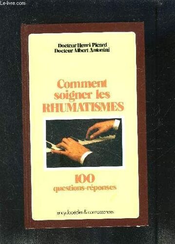 Comment Soigner Les Rhumatismes- 100 Questions Reponses