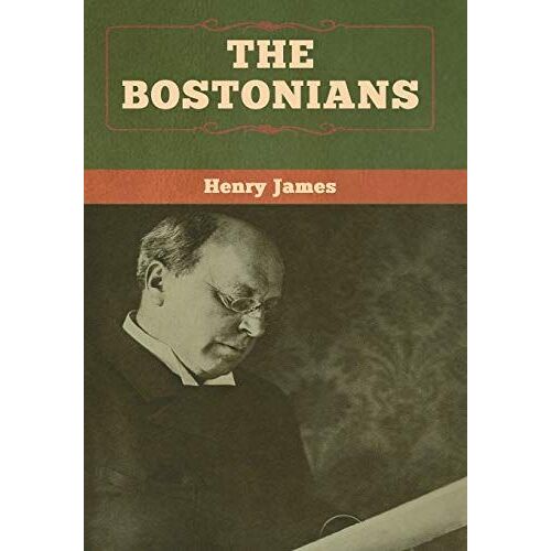 The Bostonians (Vol. I And Vol. Ii)