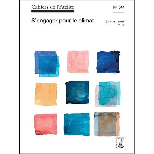Cahiers De L'atelier - S'engager Pour Le Climat 544