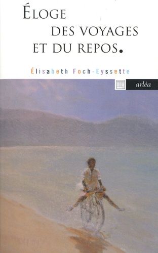 Eloge Des Voyages Et Du Repos