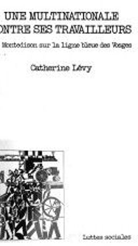 Une Multinationale Contre Ses Travailleurs