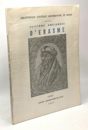 Éditions Anciennes D'erasme - Bibliothèque Centrale Universiatire De Mons --- Exemplaire N°14 --- Avec Hommage De Roland Crahay
