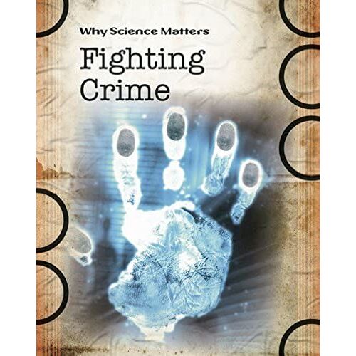 Fighting Crime (Why Science Matters)